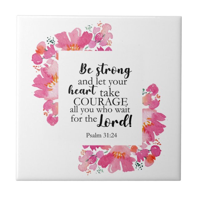 Be Strong & Take Courage Psalm Pink Floral Bible Ceramic Tile (Front)