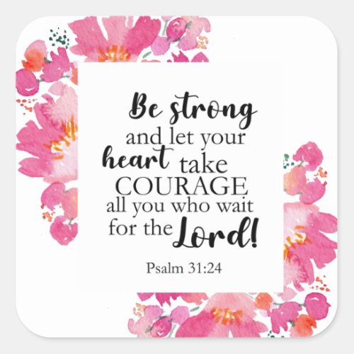 Be Strong  Take Courage Psalm Pink Floral Bible Square Sticker
