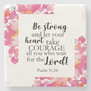 Be Strong & Take Courage Psalm Pink Floral Bible Stone Coaster