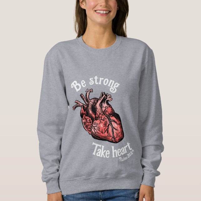 Be Strong, Take Heart Grey Sweatshirt (Front)