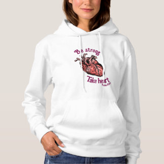 Be Strong, Take Heart Womens Hoodie