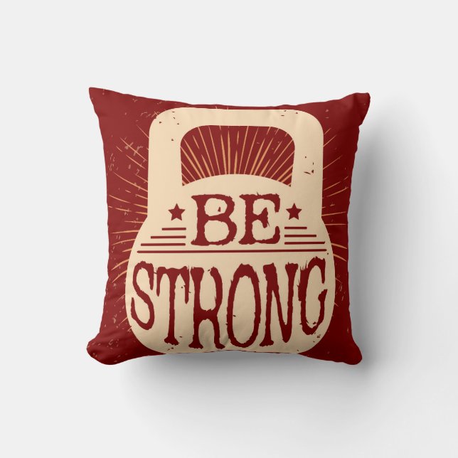 Be Strong Throw Pillow (Front)