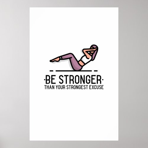 Be stronger sports featuring a woman doing excuse poster