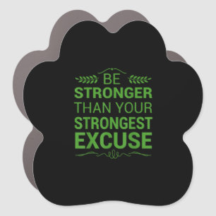 Be Stronger Than Strongest Excuse Funny Gym Motiva Car Magnet