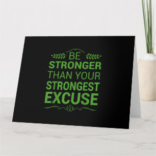 Be Stronger Than Strongest Excuse Funny Gym Motiva Card
