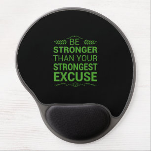 Be Stronger Than Strongest Excuse Funny Gym Motiva Gel Mouse Pad