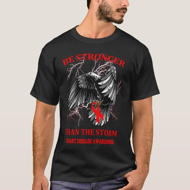 Be Stronger Than The Storm Heart Disease T-Shirt (Front)