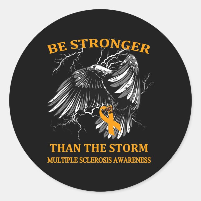 Be Stronger Than The Storm Multiple Sclerosis  Classic Round Sticker (Front)