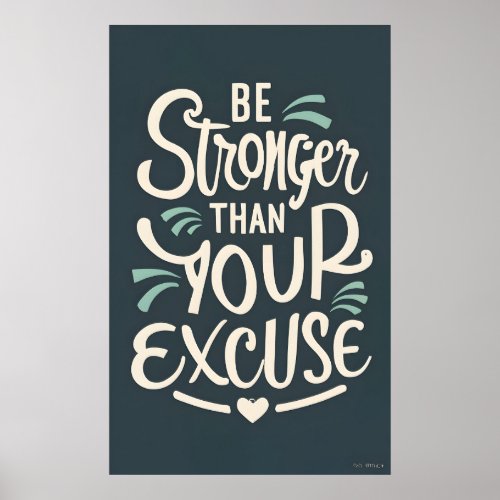 Be Stronger Than Your Excuse Motivational Sport Qu Poster
