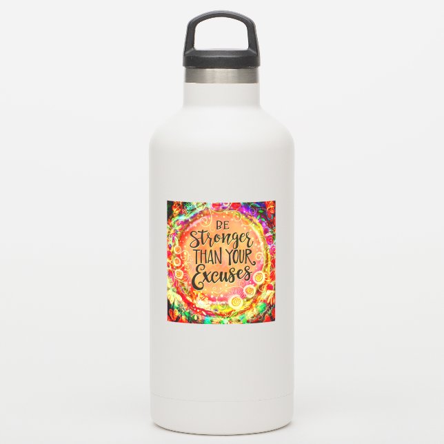 Be Stronger Than Your Excuses Encouragement Sticker (Waterbottle)