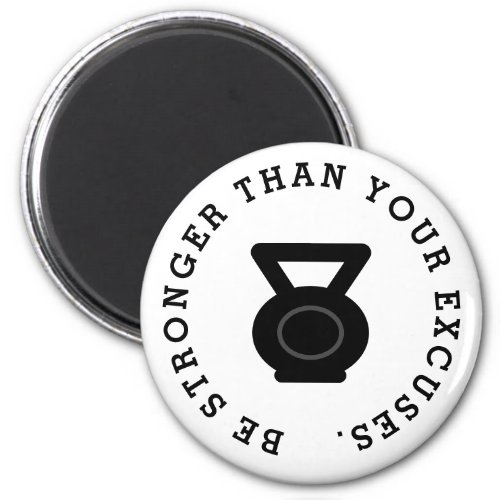 Be stronger than your excuses fitness kettlebell magnet