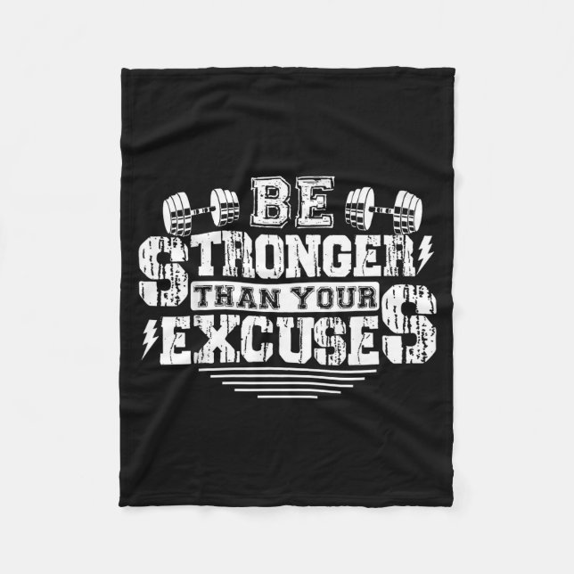 Be Stronger Than Your Excuses Funny Motivational Q Fleece Blanket (Front)