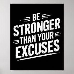 Be Stronger Than Your Excuses Gym Weightlifting Mo Poster