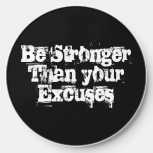 Be Stronger than your excuses, inspirational   Wireless Charger