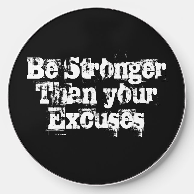 Be Stronger than your excuses, inspirational   Wireless Charger (Front)