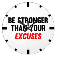 Be Stronger Than Your Excuses Large Clock