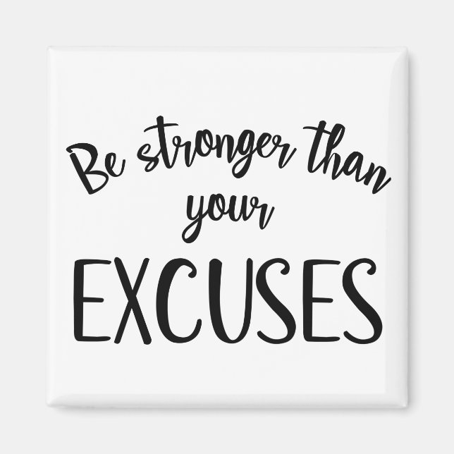 Be stronger than your excuses magnet (Front)