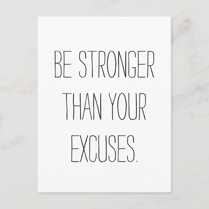 Be stronger than your excuses. Motivational Quote Postcard | Zazzle.com