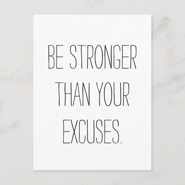 Be stronger than your excuses.  Motivational Quote Postcard (Front)