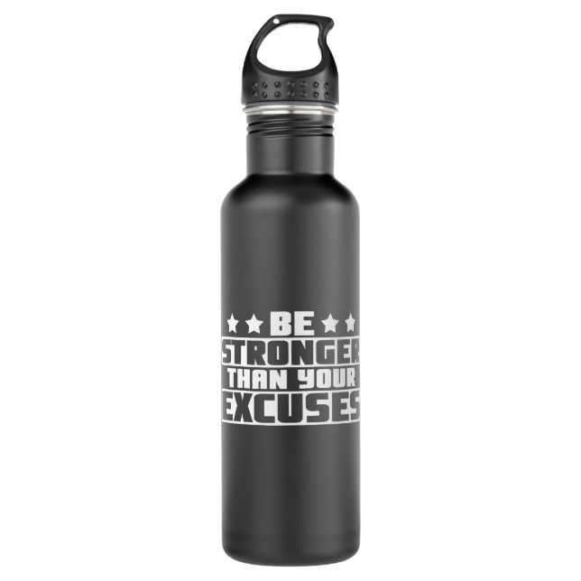 Be Stronger Than Your Excuses Motivational Stainless Steel Water Bottle (Front)