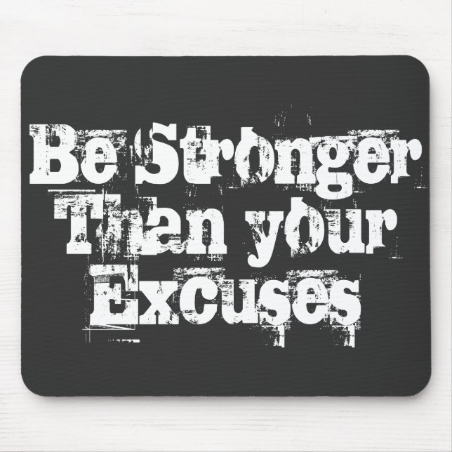 Be Stronger than your excuses Mouse Pad (Front)