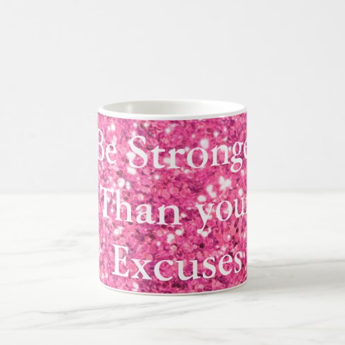 Be stronger than your excuses pink sequins  coffee mug