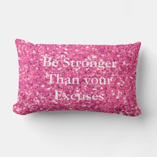 Be stronger than your excuses pink sequins lumbar pillow