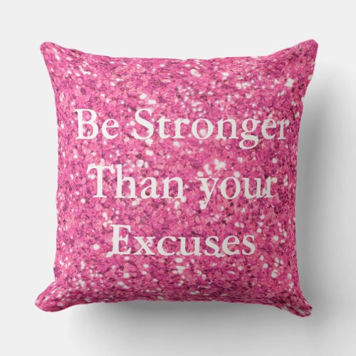 Be stronger than your excuses pink sequins throw pillow