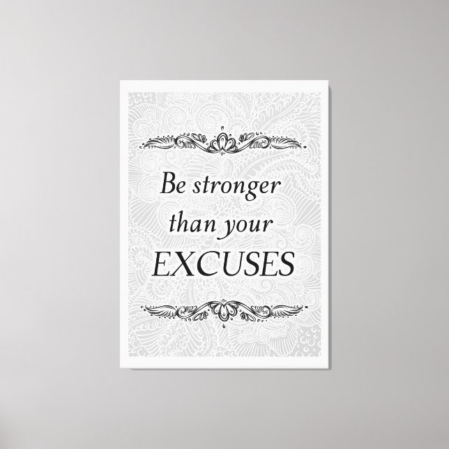 Be stronger than your excuses - Positive Quote´s Canvas Print (Front)