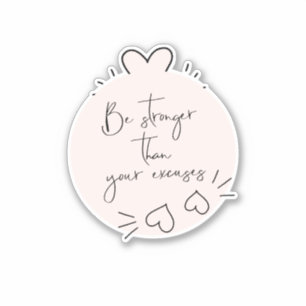Be Stronger than Your Excuses Quote Blush Hearts Sticker