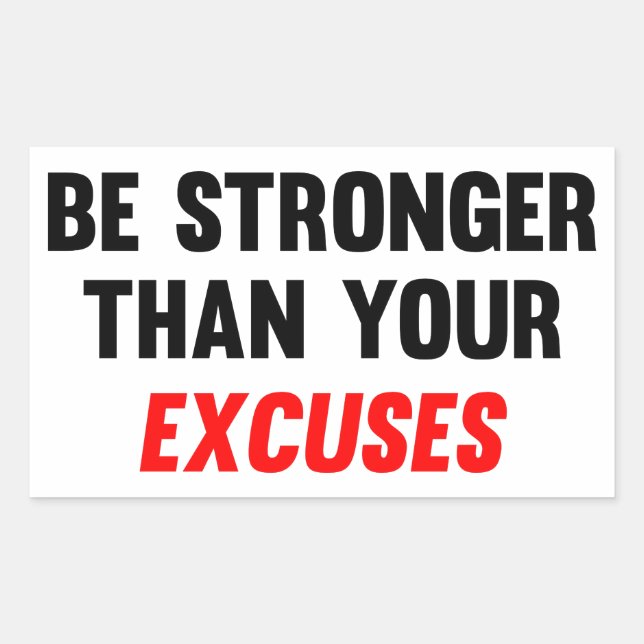 Be Stronger Than Your Excuses Rectangular Sticker (Front)