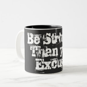 Be Stronger than your excuses Two-Tone Coffee Mug
