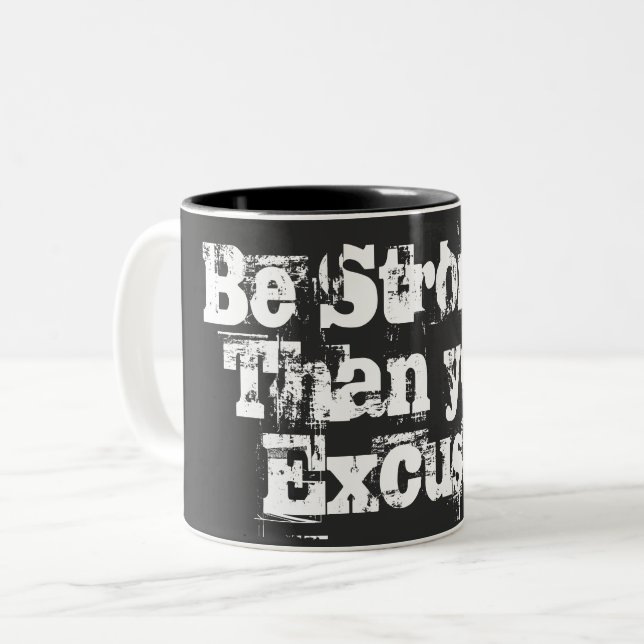 Be Stronger than your excuses Two-Tone Coffee Mug (Front Left)