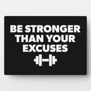 Be Stronger Than Your Excuses - Workout Motivation Plaque