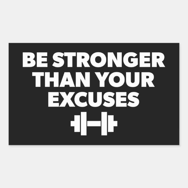 Be Stronger Than Your Excuses - Workout Motivation Rectangular Sticker (Front)