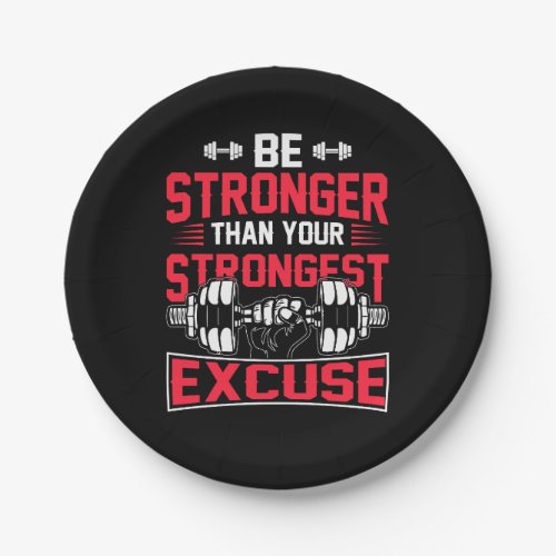be stronger than your strongest excuse paper plates