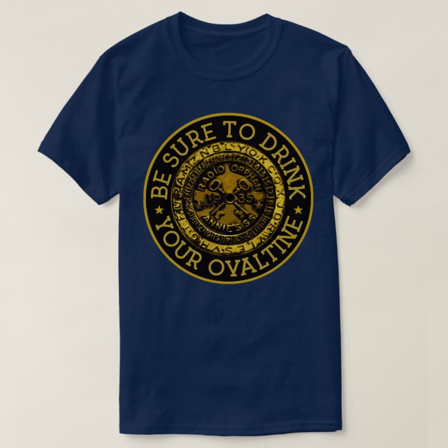 Be Sure To Drink Your Ovaltine T-Shirt (Design Front)