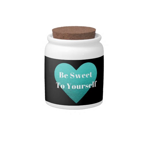 Be Sweet To Yourself Candy Jar