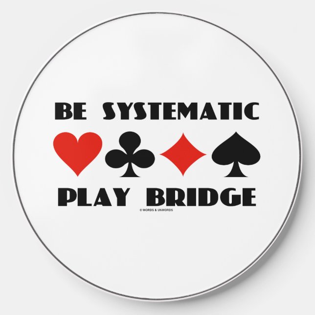 Be Systematic Play Bridge Advice Four Card Suits Wireless Charger (Front)