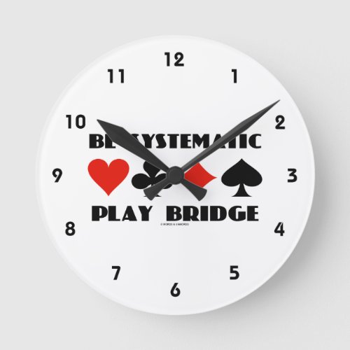 Be Systematic Play Bridge Four Card Suits Round  Round Clock