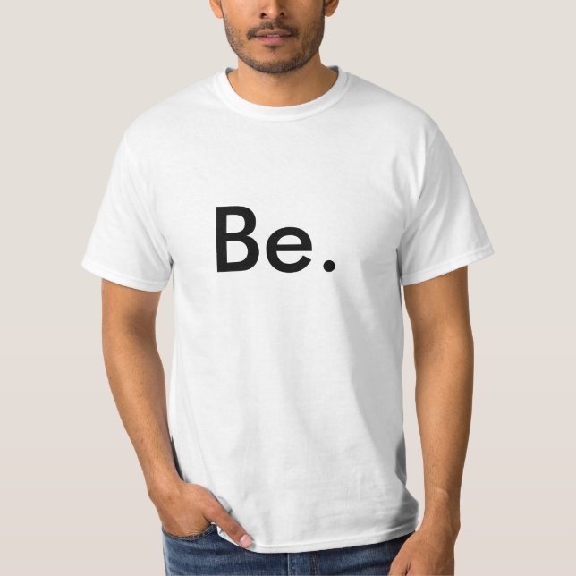 Be. T-Shirt (Front)