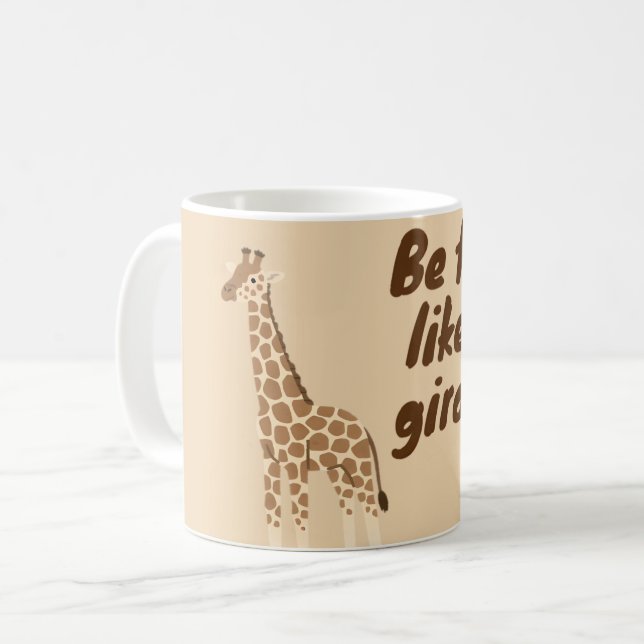  Be Tall Like a Giraffe Coffee Mug (Front Left)