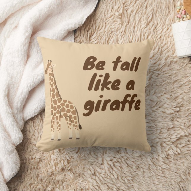  Be Tall Like a Giraffe Throw Pillow (Blanket)