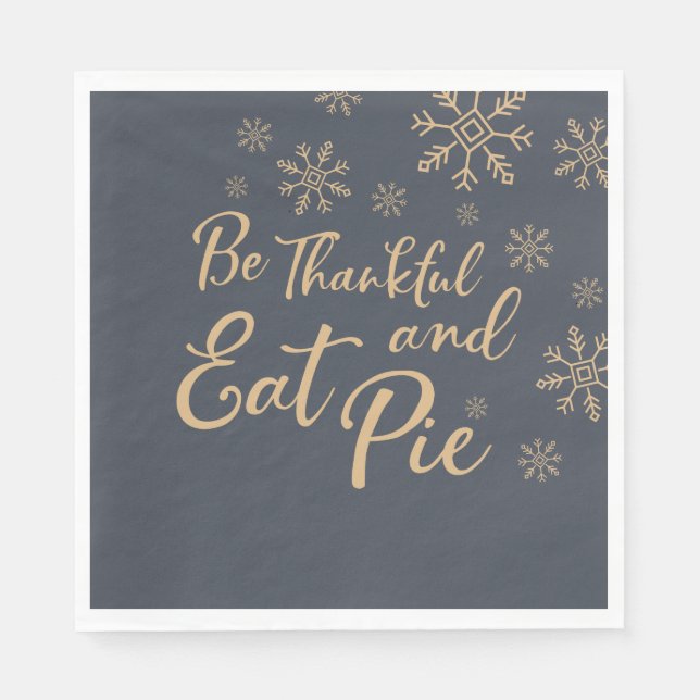 Be Thankful and Eat Pie | Funny Thanksgiving Napkins (Front)