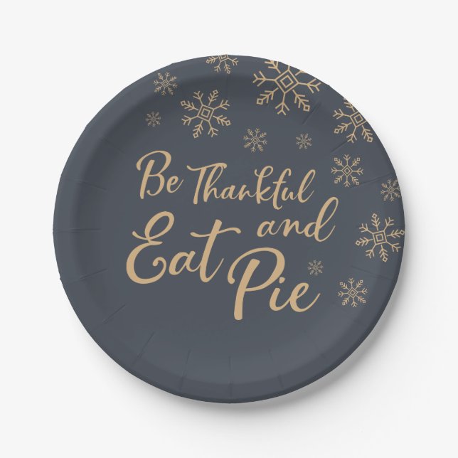 Be Thankful and Eat Pie | Funny Thanksgiving Paper Plates (Front)