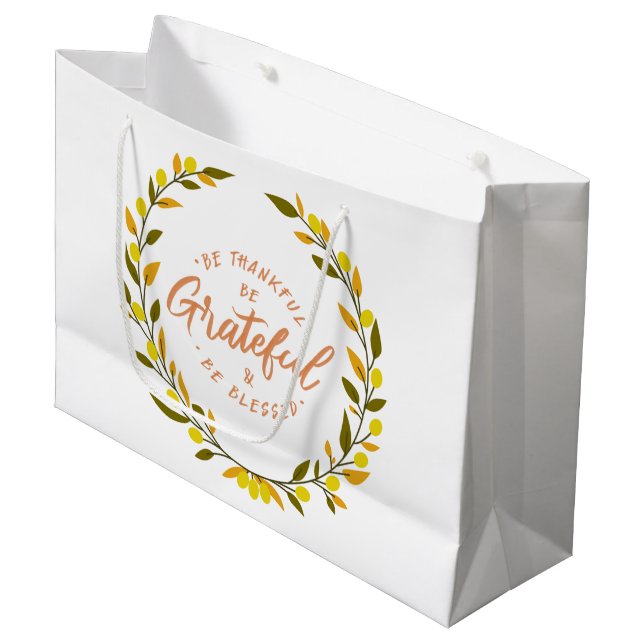 Be thankful be grateful and blessed message large gift bag (Front Angled)