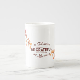 'Be Thankful, Be Grateful, Be Blessed' Bone China Mug