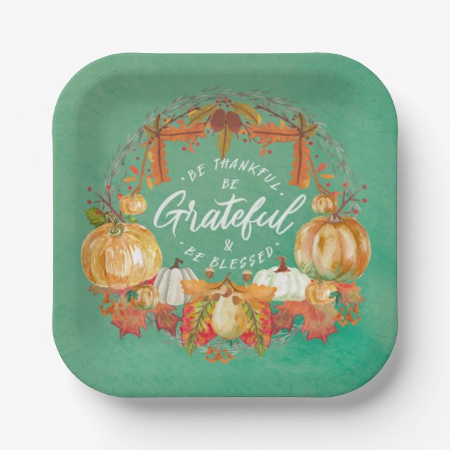 BE THANKFUL, BE GRATEFUL &  BE BLESSED PAPER PLATES (Front)