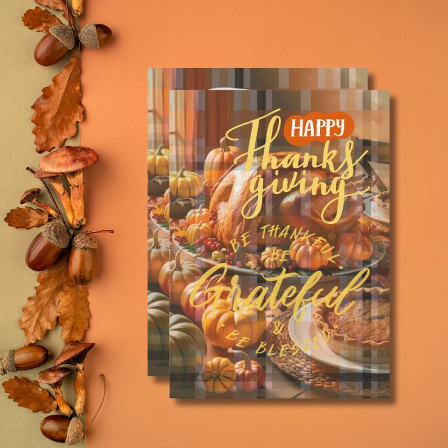 Be Thankful Be Grateful Be Blessed Thanksgiving Holiday Card (Be Thankful Be Grateful Be Blessed Thanksgiving Holiday Card)