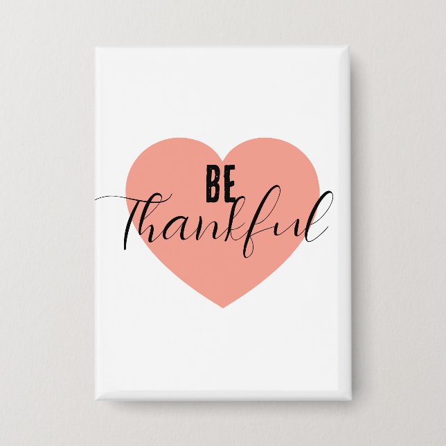 Be Thankful  Button (Front)
